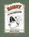 Binky to the Rescue by Ashley Spires Binky to the Rescue by Ashley Spires