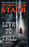 Live to Tell by Wendy Corsi Staub Live to Tell by Wendy Corsi Staub