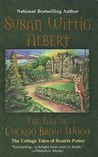The Tale of Cuckoo Brow Wood by Susan Wittig Albert The Tale of Cuckoo Brow Wood by Susan Wittig Albert
