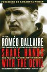 Shake Hands with the Devil by Roméo Dallaire Shake Hands with the Devil by Roméo Dallaire