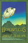 Homunculus by James P. Blaylock Homunculus by James P. Blaylock
