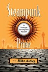 Steampunk Prime by Mike Ashley Steampunk Prime by Mike Ashley