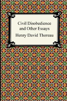 Civil Disobedience and Other Essays (Collected Essays)