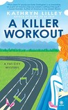 A Killer Workout by Kathryn Lilley A Killer Workout by Kathryn Lilley