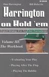 Harrington on Hold 'em: Expert Strategies for No Limit Tournaments, Vol.  III--The Workbook (Harrington on Hold'em)