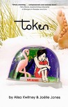 Token by Alisa Kwitney