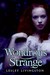 Wondrous Strange (Wondrous Strange, #1)