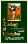 A Theology of Liberation by Gustavo Gutiérrez A Theology of Liberation by Gustavo Gutiérrez