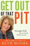 Get Out of That Pit!: Straight Talk about God's Deliverance Get Out of That Pit!: Straight Talk about God's Deliverance