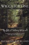 Wicca For One by Raymond Buckland