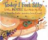 Today I Feel Silly & Other Moods That Make My Day by Jamie Lee Curtis