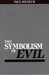 Symbolism of Evil by Paul Ricoeur Symbolism of Evil by Paul Ricoeur