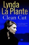 Clean Cut by Lynda La Plante Clean Cut by Lynda La Plante