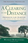 A Clearing in the Distance: Frederick Law Olmsted and America in the 19th Century A Clearing in the Distance: Frederick Law Olmsted and America in the 19th Century