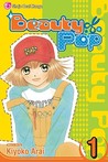 Beauty Pop, Vol. 1 by Kiyoko Arai Beauty Pop, Vol. 1 by Kiyoko Arai
