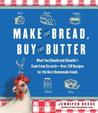 Make the Bread, Buy the Butter by Jennifer Reese