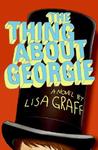 The Thing About Georgie by Lisa Graff