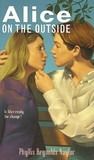 Alice on the Outside by Phyllis Reynolds Naylor Alice on the Outside by Phyllis Reynolds Naylor