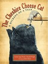 The Cheshire Cheese Cat by Carmen Agra Deedy The Cheshire Cheese Cat by Carmen Agra Deedy