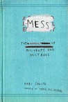 Mess: The Manual of Accidents and Mistakes Mess: The Manual of Accidents and Mistakes