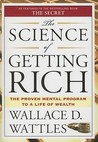 The Science of Getting Rich by Wallace D. Wattles The Science of Getting Rich by Wallace D. Wattles
