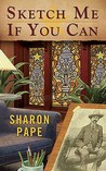 Sketch Me If You Can by Sharon Pape