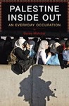 Palestine Inside Out: An Everyday Occupation