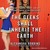 The Geeks Shall Inherit the Earth: Popularity, Quirk Theory and Why Outsiders Thrive After High School (Audiobook)