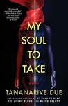My Soul to Take by Tananarive Due My Soul to Take by Tananarive Due