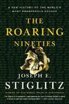 The Roaring Nineties: A New History of the World's Most Prosperous Decade The Roaring Nineties: A New History of the World's Most Prosperous Decade