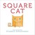 Square Cat by Elizabeth Schoonmaker