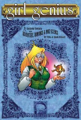 Girl Genius, Vol. 1: Agatha Heterodyne and the Beetleburg Clank