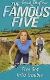 Five Get Into Trouble by Enid Blyton Five Get Into Trouble by Enid Blyton