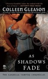 As Shadows Fade (Gardella Vampire Chronicles, #5) As Shadows Fade (Gardella Vampire Chronicles, #5)