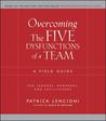 Overcoming the Five Dysfunctions of a Team by Patrick Lencioni