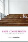True Confessions: Feminist Professors Tell Stories Out of School