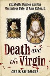 Death And The Virgin by Chris Skidmore Death And The Virgin by Chris Skidmore