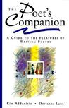 The Poet's Companion: A Guide to the Pleasures of Writing Poetry
