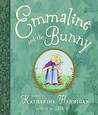 Emmaline and the Bunny Emmaline and the Bunny