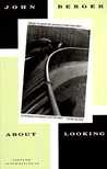 About Looking by John Berger About Looking by John Berger