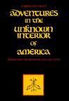 Adventures in the Unknown Interior of America by Álvar Núñez Cabeza de Vaca Adventures in the Unknown Interior of America by Álvar Núñez Cabeza de Vaca