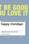 Happy Mondays by Richard Reeves
