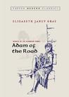 Adam of the Road by Elizabeth Gray Vining Adam of the Road by Elizabeth Gray Vining