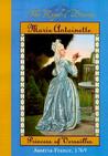 Marie Antoinette: Princess of Versailles, Austria - France, 1769 Marie Antoinette: Princess of Versailles, Austria - France, 1769