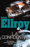 L.A. Confidential by James Ellroy L.A. Confidential by James Ellroy