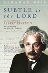 Subtle is the Lord by Abraham Pais Subtle is the Lord by Abraham Pais