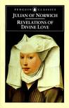 Revelations of Divine Love by Julian of Norwich Revelations of Divine Love by Julian of Norwich