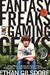 Fantasy Freaks and Gaming Geeks: An Epic Quest for Reality Among Role Players, Online Gamers, and Other Dwellers of Imaginary Realms