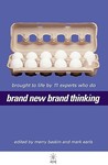 Brand New Brand Thinking: Brought to Life by 11 Experts Who Do