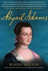 Abigail Adams by Woody Holton